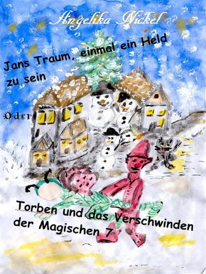 cover image of Jans Traum, einmal ein Held zu sein oder Torben und das Verschwinden der Magischen 7